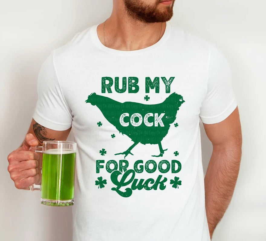 St. Patrick's Day Whimsical Rub My Cock For Good Luck Chicken T-shirt